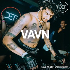 VAVN (DJ SET) @ DEF: UNDERGROUND