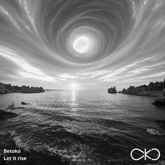 Betoko - Let It Rise (OKO Recordings) OUT NOW!