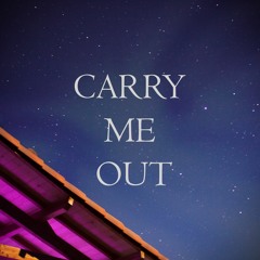 Carry Me Out