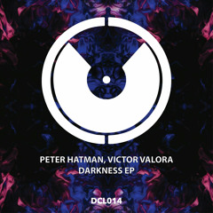 Peter Hatman, Victor Valora - Darkness (Original Mix)