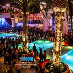 Airloom Live at Sunset - Drai's Beachclub Las Vegas May 2018