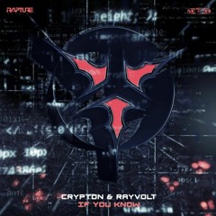 Crypton & Rayvolt - If You Know