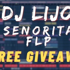 DJ LIJO SENORITA DROP REMAKE FLP BY DJ Dee