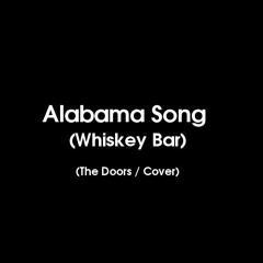 Alabama Song (Whiskey Bar) / (The Doors / Cover)
