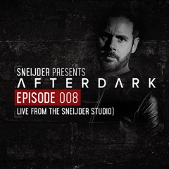 Sneijder Pres. Afterdark EP008 | Live From The Sneijder Studio