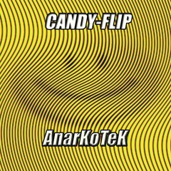 Candy Flip_ AnarKoTeK