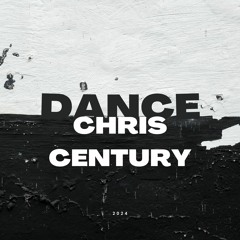 Chris Century - Dance