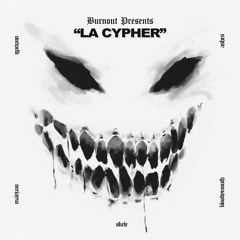 "LA CYPHER" (feat. ovrwrld, seejayxo, skele, bloodymouth + ashes) [produced by remghost]
