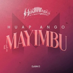 La Humildad DLMN| Huapango El Mayimbu |Estreno 2023