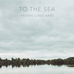 To the Sea
