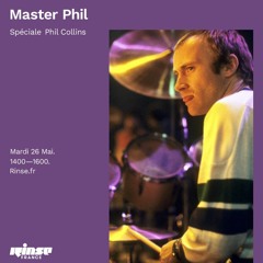 Rinse France - Master Phil spéciale Phil Collins 26/05/20