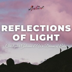 Christopher Galovan & We Dream of Eden - Reflections of Light