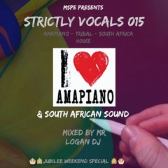 MSPE Presents.. STRICTLY VOCALS 015 -  JUBILEE SUMMER PARTY -  Amapiano - Funky - Tribal