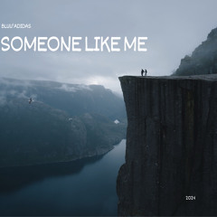 Someone Like Me