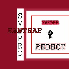 REDHOT - HARDER (SVYPRO RAWTRAP EDIT)