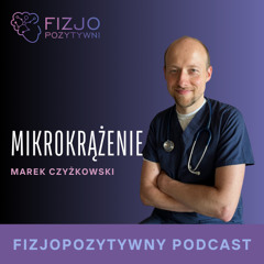 Mikrokrążenie. Podcast o fizjoterapii