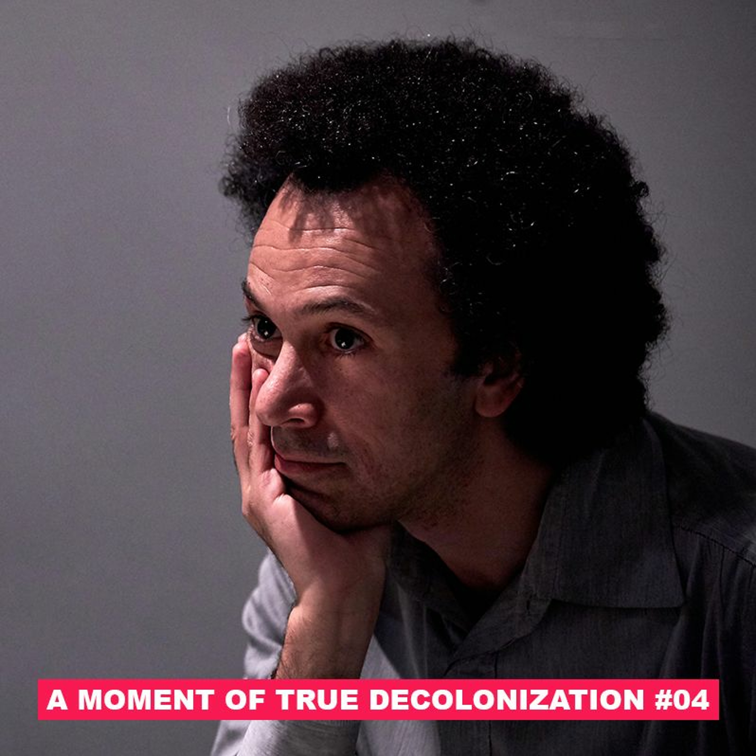 A Moment of True Decolonization 04 Omar Berrada /// Decolonizing the Screen episode artwork