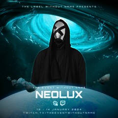 Neolux @ The Event Without Name 6: An Unknown Destination Full Set