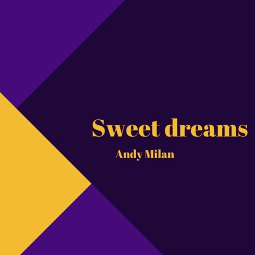 Andy MILAN - Sweet Dreams HA