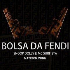 Snoop Dolly & Surfista - Bolsa da Fendi (Prod. @MayrtonMuniz)