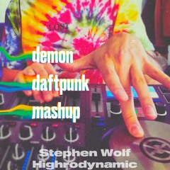 Demon X Daft Punk - Highrodynamic (Stephen Wolf Mashup)