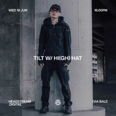 TILT w/ HI(GH) HAT - Wednesday 18th June 2025