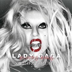 Lady Gaga - Bloody Mary (XTROZZ Remix)  FREE DOWNLOAD