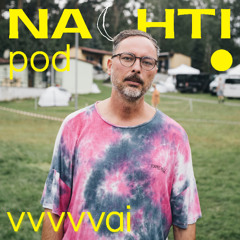 vvvvvai // Nachtipod live from NACHTI 25