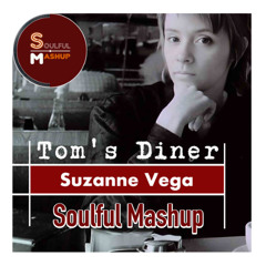 Suzzanne Vega - Tom's Diner (Soulful Mashup)