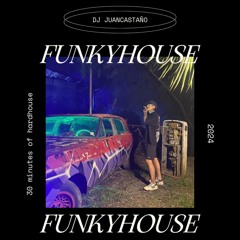 FUNKYHOUSE (bouncesessions) 001 - DJ JUANCASTAÑO