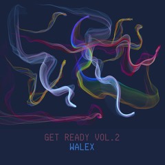 walex - get ready vol.2