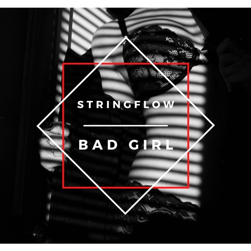 Stringflow - Bad Girl