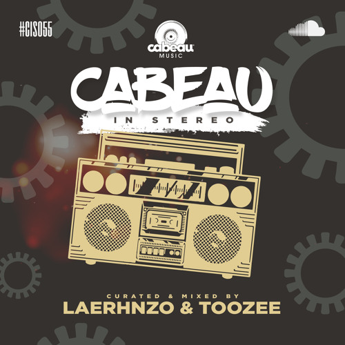 Cabeau In Stereo - 055 - LaErhnzo & TooZee