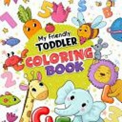[Download Book] My Friendly Toddler Coloring Book: Fun with Over 200+ Cute Hand-Drawn Illustrations