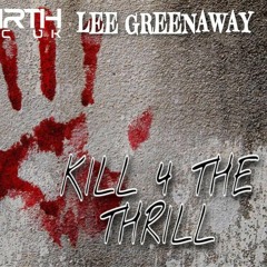 LEE Greenaway Kill For The Thrill