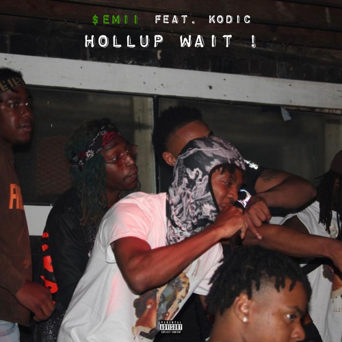 $emii x Kodic - Hollup Wait