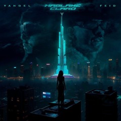Yandel, Feid - Hablame Claro