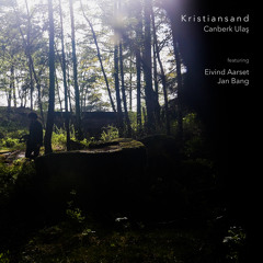 Kristiansand (feat. Jan Bang & Eivind Aarset)