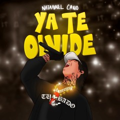 Natanael Cano - Ya Te Olvide
