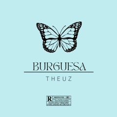 Burguesa - (Prod.Theu1z)