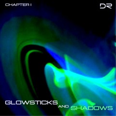 Glowsticks and Shadows