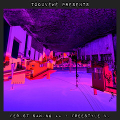 FER.ST SAW.NG ++ - FREESTYLE V.