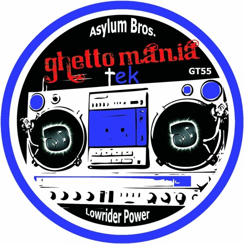 GT55 - Asylum Bros. - Lowrider Power [Preview]