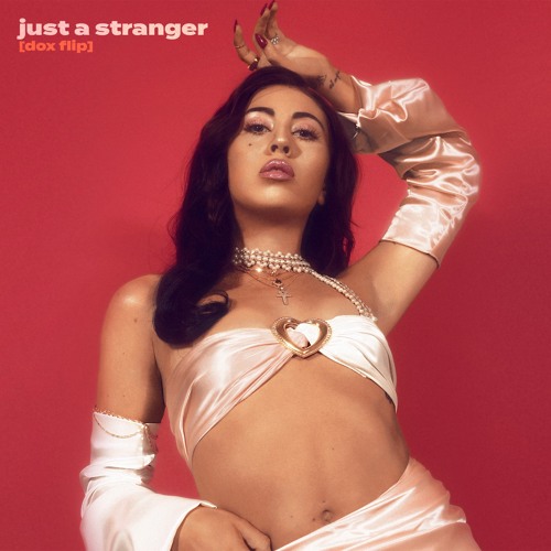 KALI UCHIS - JUST A STRANGER (FEAT. STEVE LACY) [DOX FLIP]