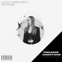 Joluca, Thomas Garcia - Nightshade [Rawsome Deep] - PREMIERE