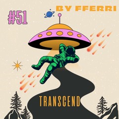 TRANSCEND #51 BY FFERRI