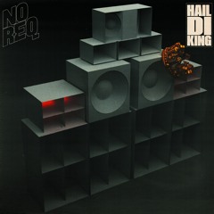 No-Req - Hail Di King [FREE DOWNLOAD]