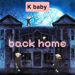 K baby - back home