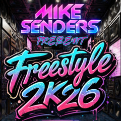 Mike Senders Present Freestyle 2K26