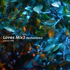 Loves Mix3 (Remastered)